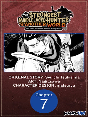 cover image of The Strongest Middle-Aged Hunter Goes to Another World: This Time, He Wants to Have a Simple Life, Chapter 7